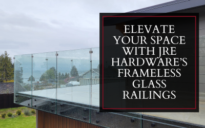 Elevate Your Space with JRE Hardware’s Frameless Glass Railings