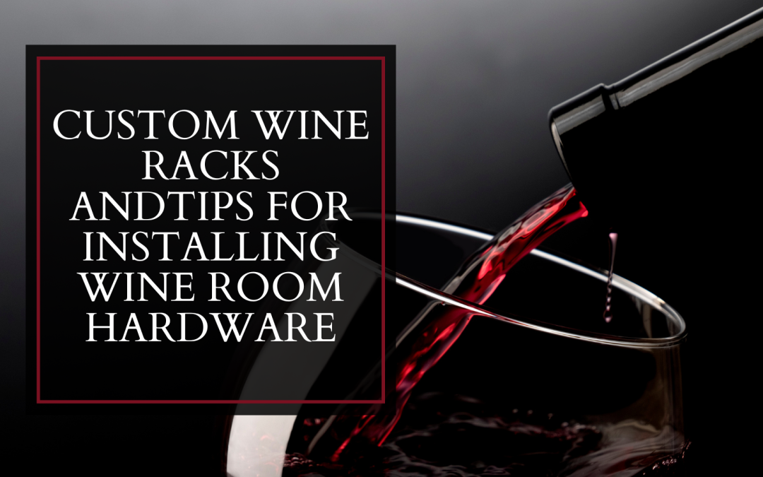 Tips For Installing Wine Room Hardware